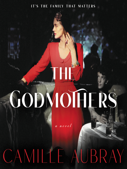 Title details for The Godmothers by Camille Aubray - Available